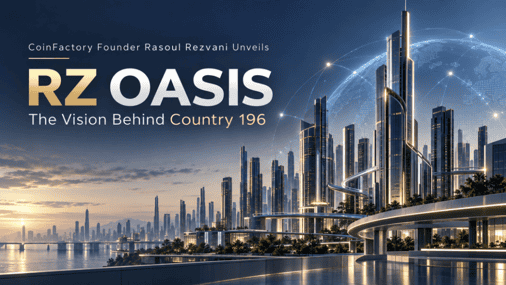 CoinFactory Founder Rasoul Rezvani Unveils the Vision Behind RZ Oasis 